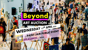 BEYOND ART AUCTION x PAINT JAM PUBLIC EVENT RELAUNCH - Wednesday 17th April 2024